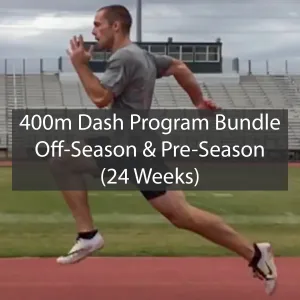 400m Dash Off-Season & Pre-Season Training Program Bundle